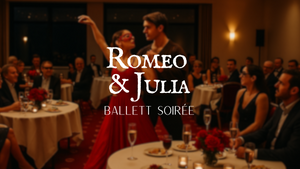 Romeo & Julia Ballett Soirée