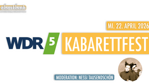 WDR 5 Kabarettfest - Moderation: Nessi Tausendschön