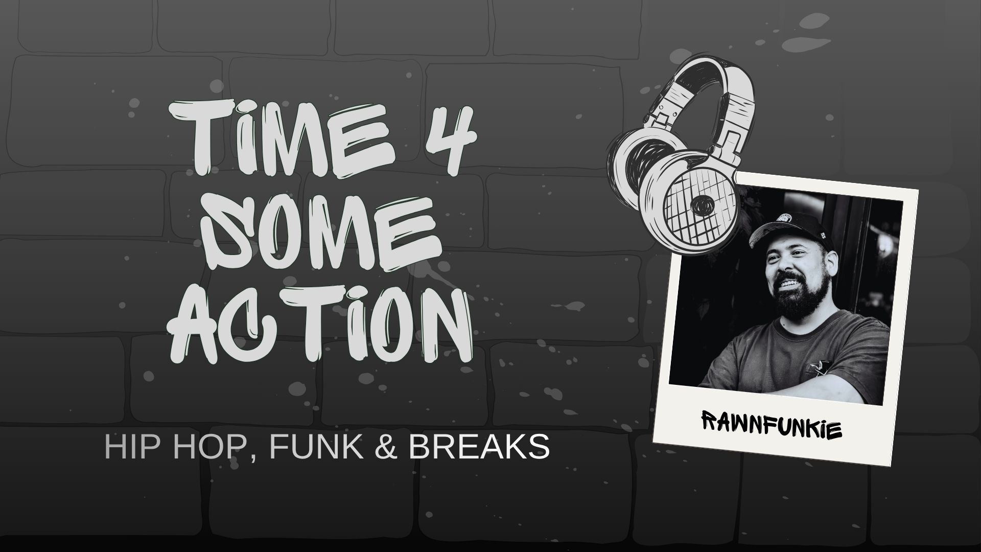 TIME 4 SOME ACTION | Hip Hop, Funk & Breaks