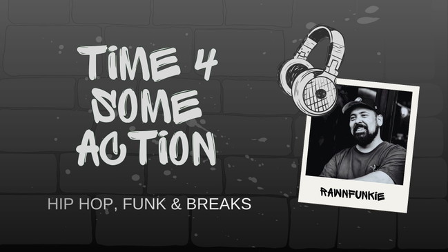 TIME 4 SOME ACTION | Hip Hop, Funk & Breaks