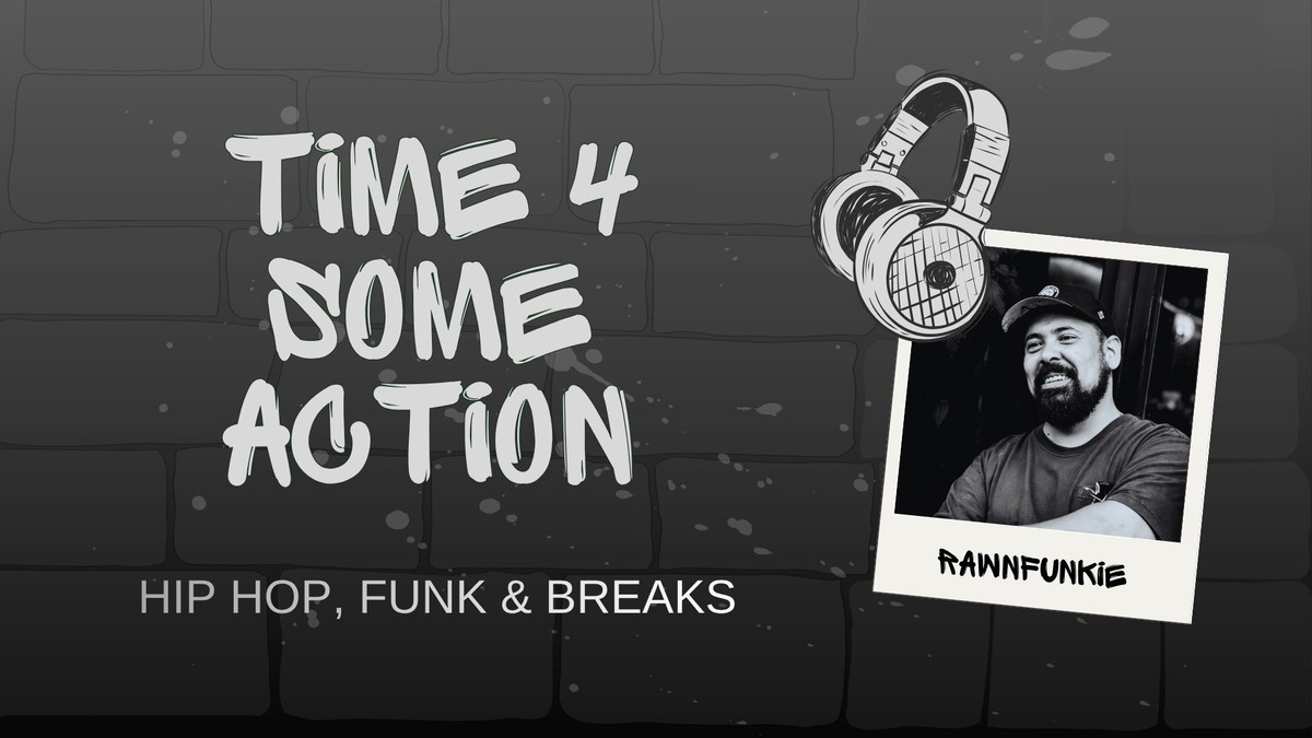 Titelbild der Veranstaltung TIME 4 SOME ACTION | Hip Hop, Funk & Breaks