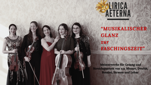 LIRICA AETERNA - Musikalischer Glanz zur Faschingszeit