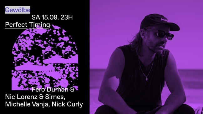 Perfect Timing w/ Fero Duman & Nic Lorenz & Simes, Michelle Vanja, Nick Curly