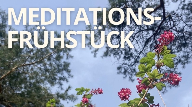 MEDITATIONS-FRÜHSTÜCK