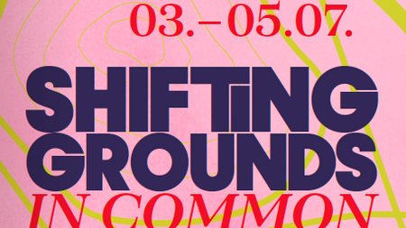 ›Shifting Grounds – IN COMMON‹ Sommerfestival auf der Halde & bei PACT