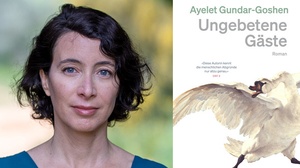 Ayelet Gundar-Goshen: »Ungebetene Gäste«