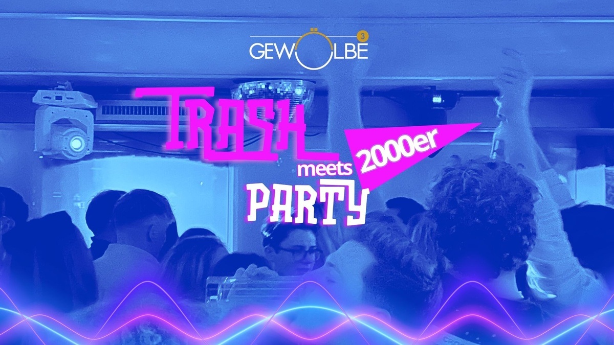 Trash meets 2000er Party