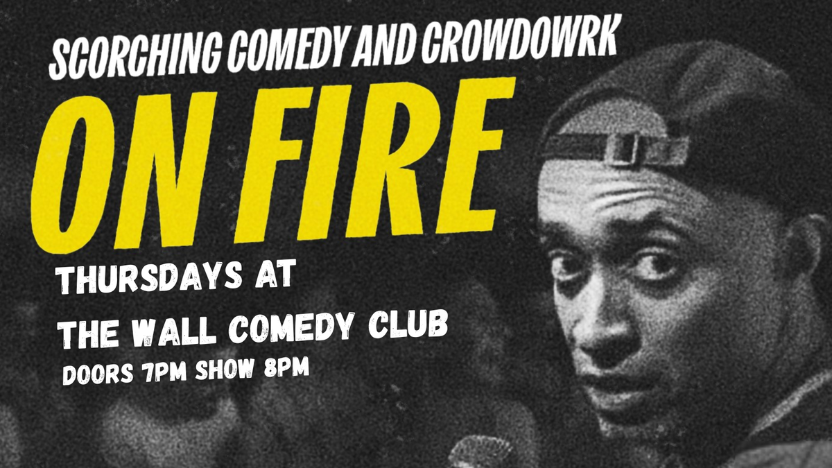 Titelbild der Veranstaltung On Fire! Scorching Stand Up Comedy and Crowdwork!