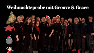 Weihnachtsprobe mit Groove & Grace