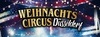 Weihnachtscircus Düsseldorf Zeltpalast
