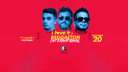 I LOVE REGGAETON INTERNATIONAL X STUTTGART LIEBT LATINBEATS