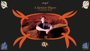 M.Byrd - A Better Place Community Show