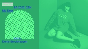 My Dear w/ Kittin, Denis Stockhausen