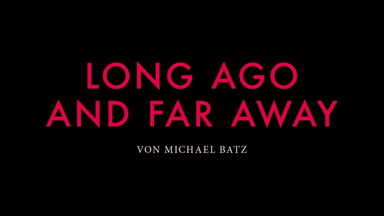 Long ago and far away