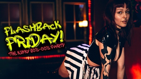 🔥 FLASHBACK FRIDAY – The Kinky 90's–00's Party 🔥 4th Anniversary!🔥