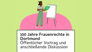 100 Jahre Frauenrechte in Dortmund