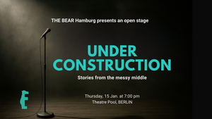 THE BEAR presents: UNDER CONSTRUCTION - stories from the messy middle