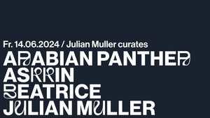 Julian Muller curates Arabian Panther, Askkin, Beatrice & Julian Muller