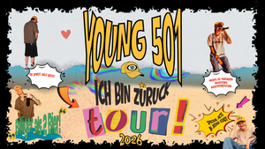 Young 501 "ICH BIN ZURÜCK" TOUR