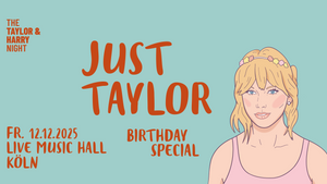 Just Taylor - Birthday Special // Live Music Hall Köln