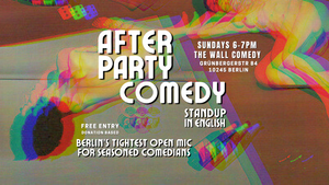 After Party Comedy: Standup in English Sunday 6pm at The Wall