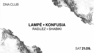 DNA w/ LAMPÉ + KONFUSIA