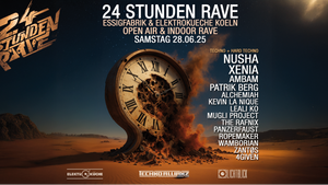 24 Stunden Rave XL (Indoor & Outdoor) Essigfabrik und Elektroküche