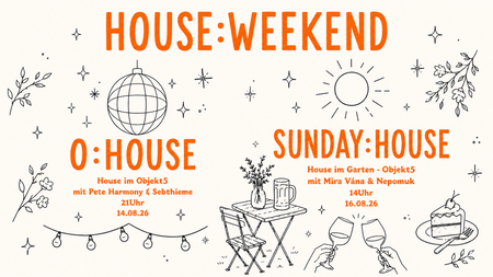 HOUSE:WEEKEND im Objekt5