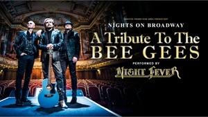 Nights on Broadway 2025 I A Tribute To The BEE GEES performed by NIGHT FEVER