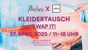 Kleiderei SWAP IT! Kleidertausch in Köln – Fashion Revolution Week 2025