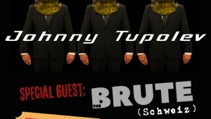 JOHNNY TUPOLEV + THE BRUTE (Schweiz)