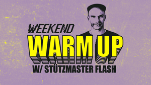 WEEKEND WARM UP W/ STÜTZMASTER FLASH | ELEKTRONISCH