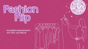 FASHION FLIP im FZW - Kleidertauschparty mit Flair und Musik