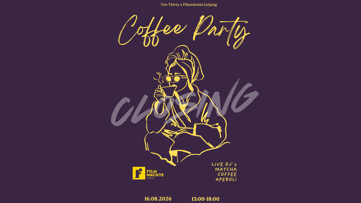 COFFEE PARTY XXL OPEN AIR CLOSING