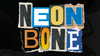 Neon Bone
