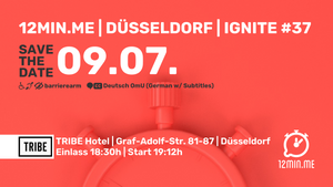 12MIN.ME | Düsseldorf IGNITE 37 | Talks & Networking