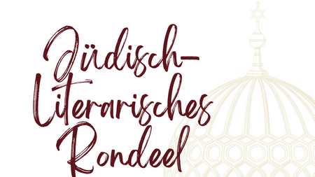 Jüdisch-Literarisches Rondeel: Deutsche und Juden