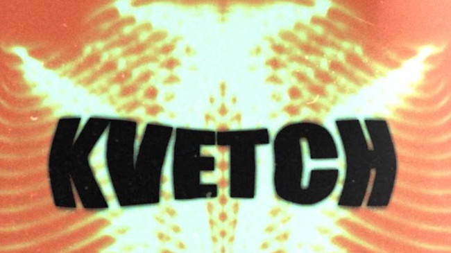 KVETCH IS BACK - SUMMER EDITION