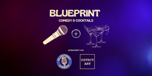 Blueprint - Comedy & Cocktails