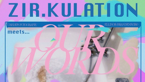 Zir.kulation FLINTA & Friends – Zine Release „OUR WORDS“