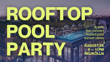 ROOFTOP POOL PARTY w/ DJ SETS + LIVE CONCERT