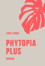 Zara Zerbe: Phytopia Plus