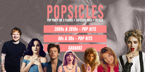 POPSICLES Party • Pop Hits on 3 Floors + Karaoke