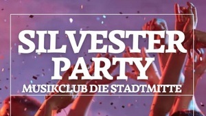 Silvester Party im Club die Stadtmitte