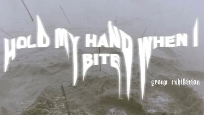 HOLD MY HAND WHEN I BITE