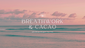 Holosomatic Breathwork & Kakao: Release & Reset