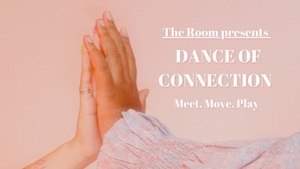 The Room #1: Dance of Connection