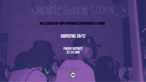 GET ME UP! - 90S/2000S/HIP HOP/AFROBEATS/AFROHOUSE AND MORE