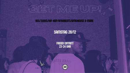 GET ME UP! - 90S/2000S/HIP HOP/AFROBEATS & MORE