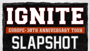 IGNITE | Europe 30th Anniversary Tour